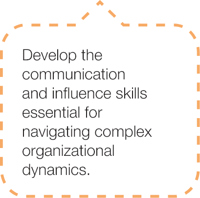 develop the communication and influence skills essential for navigating complex organizational dynamics